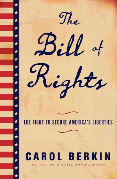 The Bill of Rights: The Fight to Secure America’s Liberties cover
