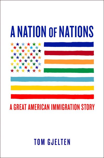 A Nation of Nations: A Great American Immigration Story cover