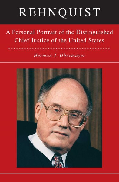 Rehnquist: A Personal Portrait of the Distinguished Chief Justice