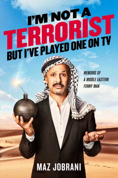 I'm Not a Terrorist, But I've Played One On TV: Memoirs of a Middle Eastern Funny Man cover