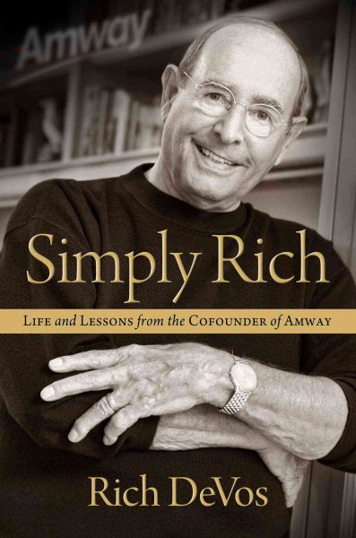 Simply Rich: Life and Lessons from the Cofounder of Amway: A Memoir cover