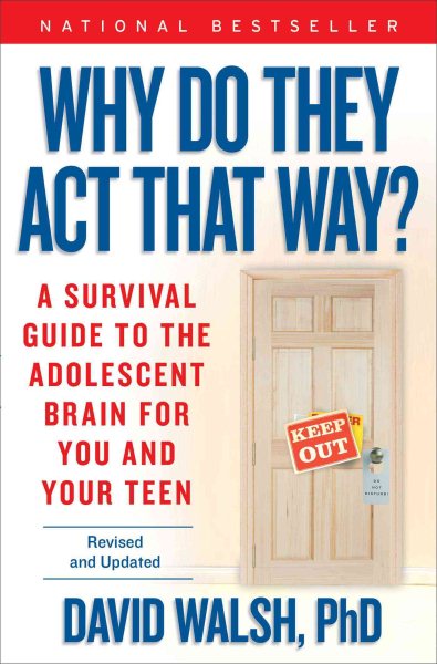Why Do They Act That Way? - Revised and Updated: A Survival Guide to the Adolescent Brain for You and Your Teen cover
