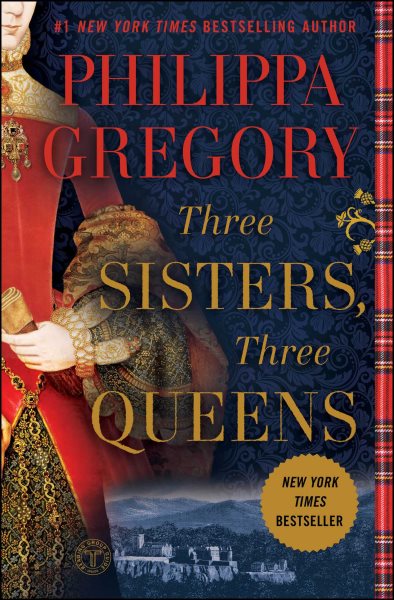 Three Sisters, Three Queens (The Plantagenet and Tudor Novels)