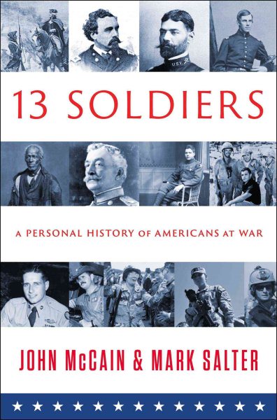 THIRTEEN SOLDIERS: A Personal History of Americans at War cover