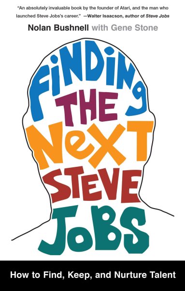 Finding the Next Steve Jobs: How to Find, Keep, and Nurture Talent cover