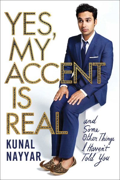 Yes, My Accent Is Real - and Some Other Things I Haven't Told You cover