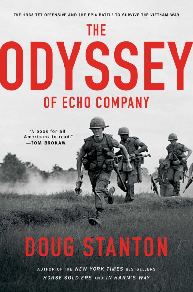 The Odyssey of Echo Company: The 1968 Tet Offensive and the Epic Battle to Survive the Vietnam War cover