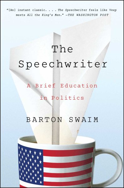The Speechwriter: A Brief Education in Politics cover