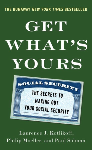 Get What's Yours: The Secrets to Maxing Out Your Social Security (The Get What's Yours Series) cover