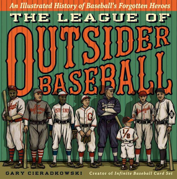 The League of Outsider Baseball: An Illustrated History of Baseball's Forgotten Heroes cover