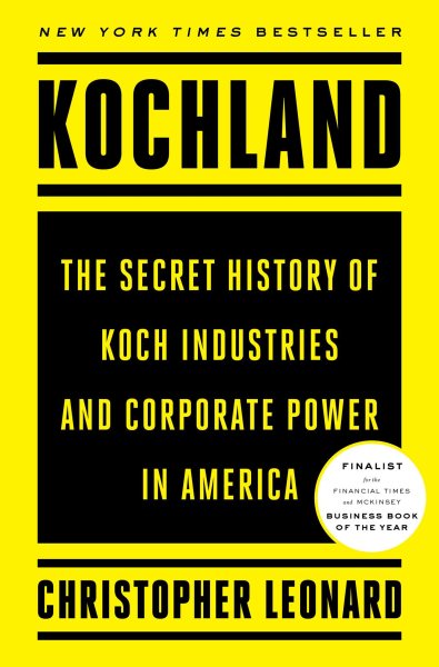 Kochland: The Secret History of Koch Industries and Corporate Power in America cover