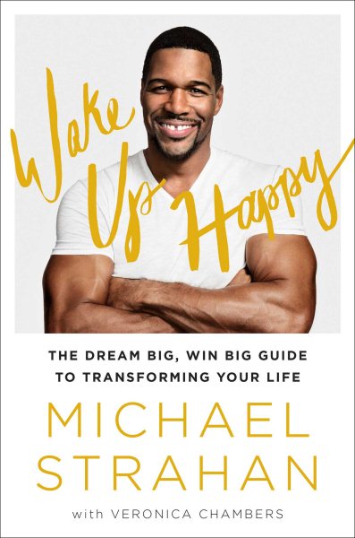 Wake Up Happy: The Dream Big, Win Big Guide to Transforming Your Life cover