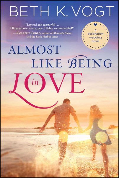 Almost Like Being in Love: A Destination Wedding Novel (2) cover