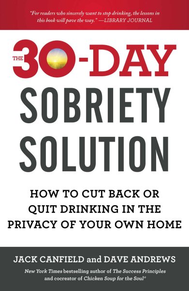 The 30-Day Sobriety Solution: How to Cut Back or Quit Drinking in the Privacy of Your Own Home cover