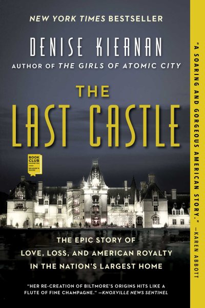 The Last Castle: The Epic Story of Love, Loss, and American Royalty in the Nation's Largest Home cover