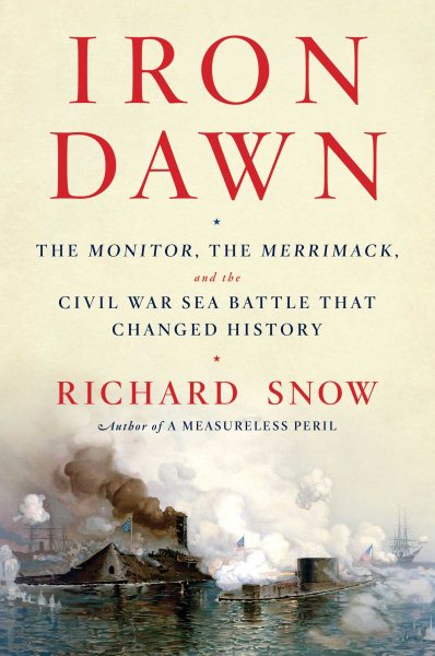 Iron Dawn: The Monitor, the Merrimack, and the Civil War Sea Battle that Changed History cover