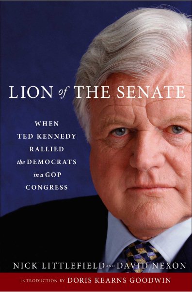 Lion of the Senate: When Ted Kennedy Rallied the Democrats in a GOP Congress cover