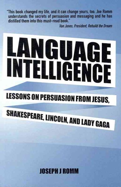 Language Intelligence: Lessons on persuasion from Jesus, Shakespeare, Lincoln, and Lady Gaga cover