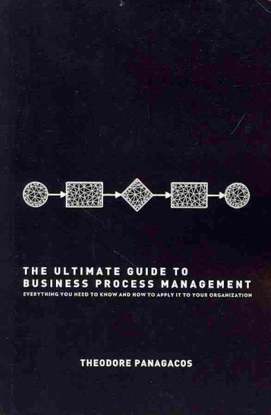The Ultimate Guide to Business Process Management: Everything you need to know and how to apply it to your organization cover