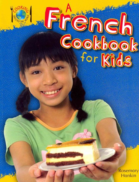 A French Cookbook for Kids (Cooking Around the World) cover