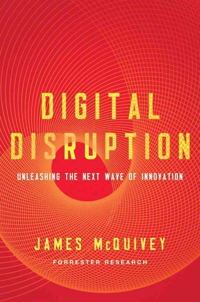 Digital Disruption: Unleashing the Next Wave of Innovation cover