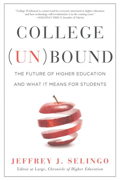 College (Un)bound: The Future of Higher Education and What It Means for Students cover