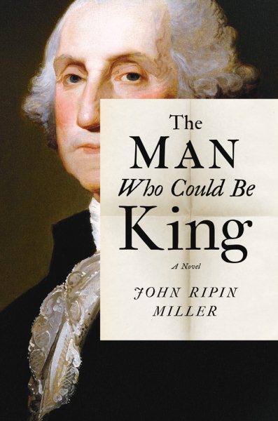 The Man Who Could Be King: A Novel cover