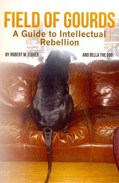 Field of Gourds: A Guide to Intellectual Rebellion cover