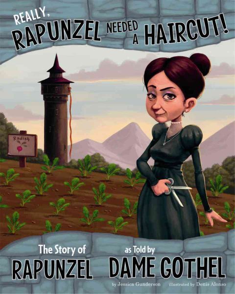 Really, Rapunzel Needed a Haircut!: The Story of Rapunzel as Told by Dame Gothel (Other Side of the Story) cover