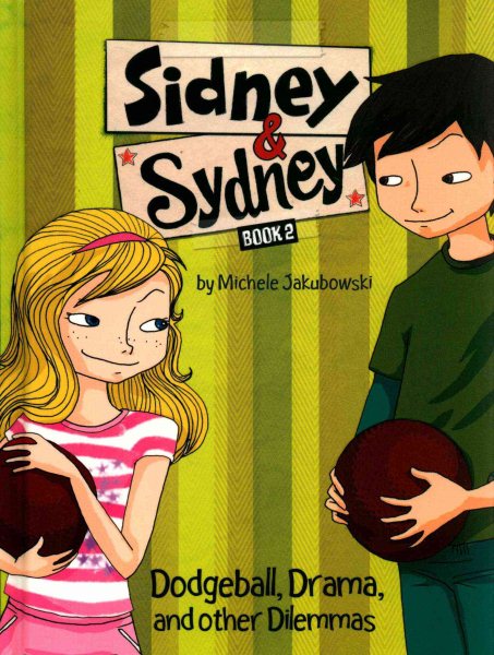 Dodgeball, Drama, and Other Dilemmas (Sidney & Sydney) cover