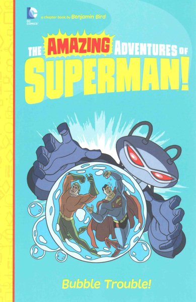 Bubble Trouble! (The Amazing Adventures of Superman!) cover