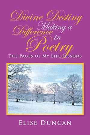 Divine Destiny Making a Difference in Poetry: The Pages of My Life Lessons cover