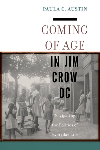 Coming of Age in Jim Crow DC: Navigating the Politics of Everyday Life cover