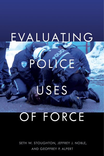 Evaluating Police Uses of Force cover