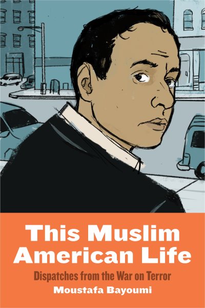 This Muslim American Life: Dispatches from the War on Terror cover