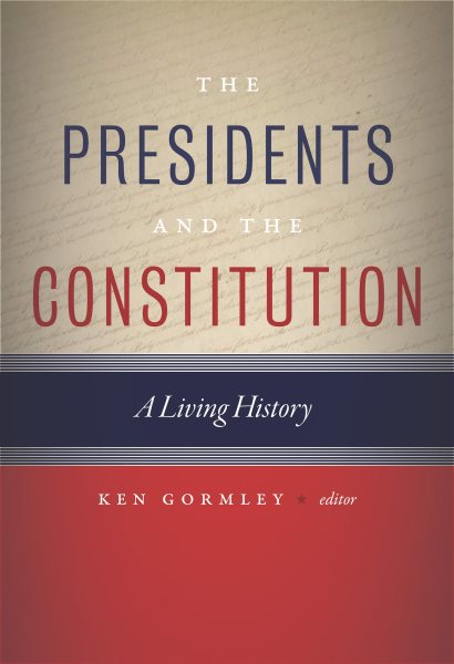 The Presidents and the Constitution: A Living History cover