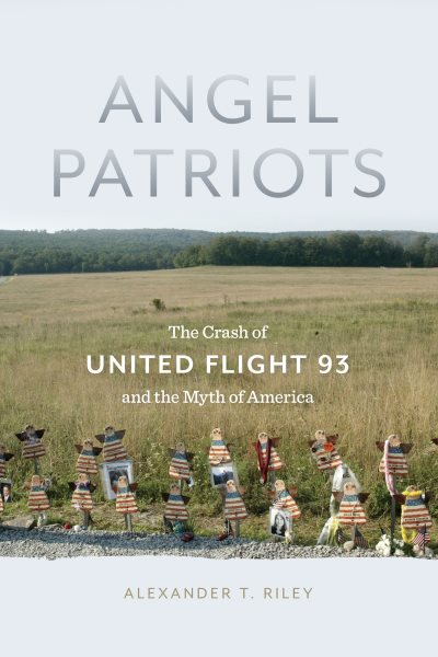 Angel Patriots: The Crash of United Flight 93 and the Myth of America cover