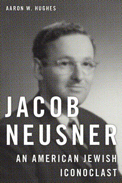 Jacob Neusner: An American Jewish Iconoclast cover
