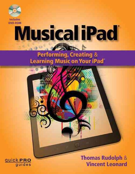 Musical iPad: Performing, Creating and Learning Music on Your iPad (Quick Pro Guides) cover