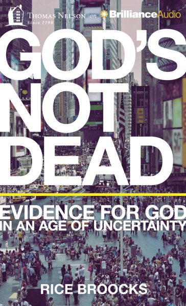 God's Not Dead: Evidence for God in an Age of Uncertainty cover