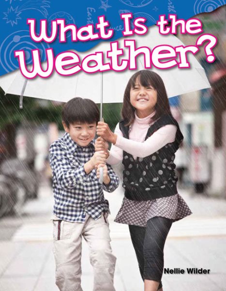 Teacher Created Materials - Science Readers: Content and Literacy: What is the Weather? - Grade K - Guided Reading Level A cover