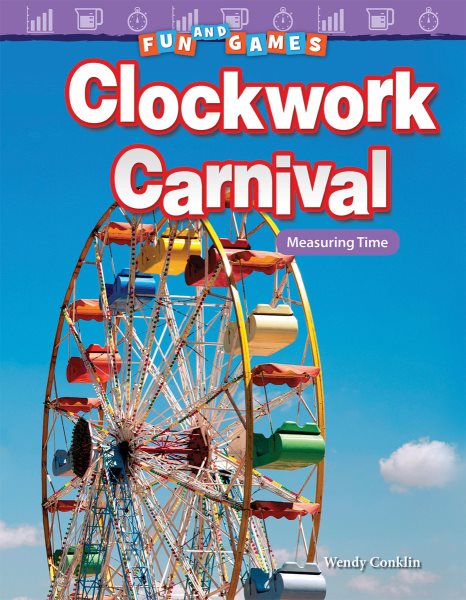 Fun and Games: Clockwork Carnival: Measuring Time (Fun and Games: Mathematics Readers) cover