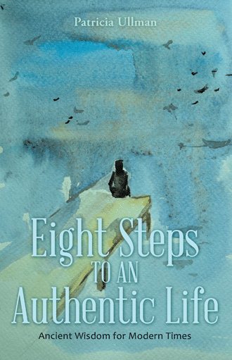 Eight Steps to an Authentic Life: Ancient Wisdom for Modern Times cover
