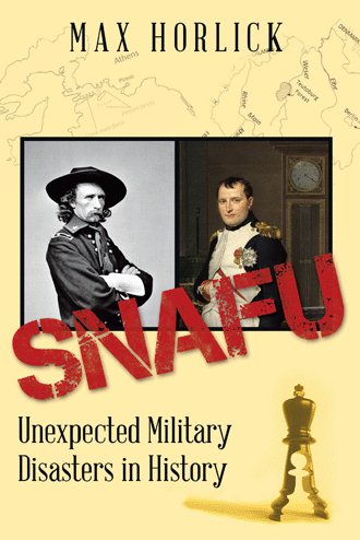 Snafu: Unexpected Military Disasters in History cover