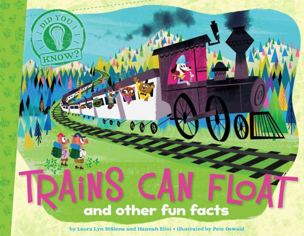 Trains Can Float: and other fun facts (Did You Know?)
