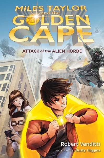 Attack of the Alien Horde (1) (Miles Taylor and the Golden Cape) cover