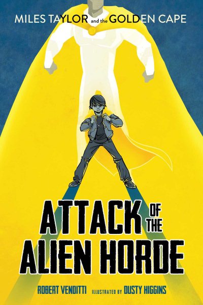 Attack of the Alien Horde (1) (Miles Taylor and the Golden Cape) cover
