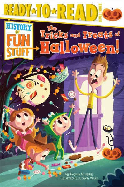 The Tricks and Treats of Halloween!: Ready-to-Read Level 3 (History of Fun Stuff) cover