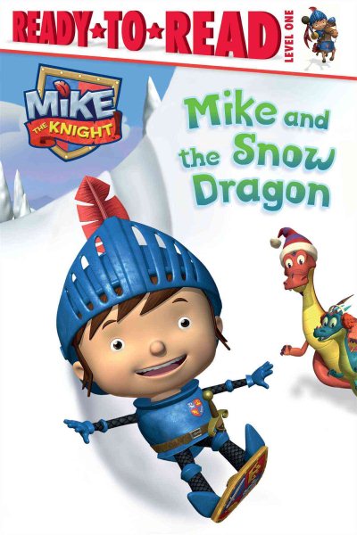 Mike and the Snow Dragon (Mike the Knight)