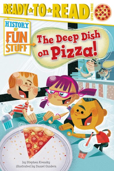 The Deep Dish on Pizza! (History of Fun Stuff) cover